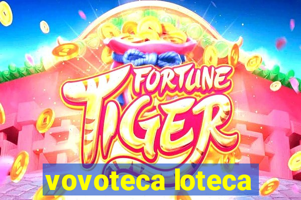 vovoteca loteca